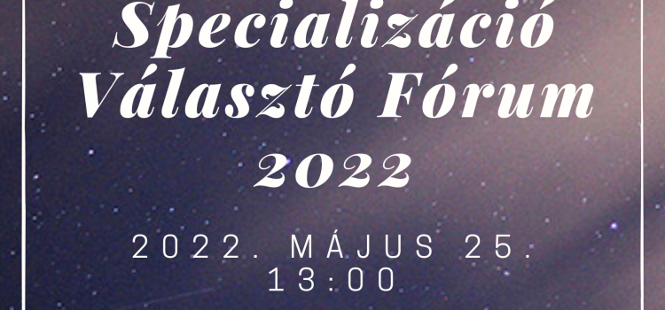 Specializáció Választó Fórum 2022.