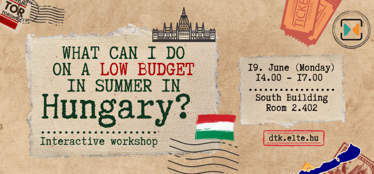 What can I do on a low budget in summer in Hungary? – Workshop