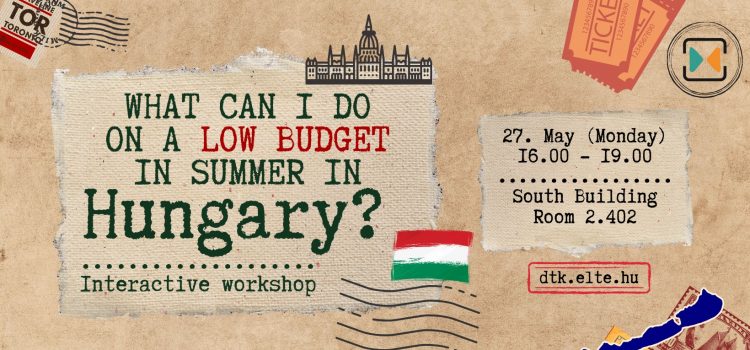 What can I do on a low budget in summer in Hungary? – Workshop